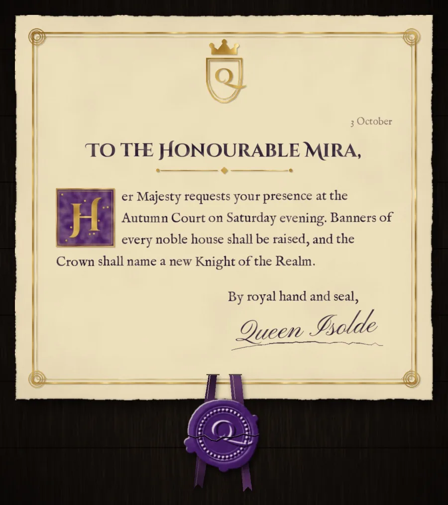 The opened letter: it begins “To the Honourable Mira,” and ends “By royal hand and seal,”, signed Queen Isolde.